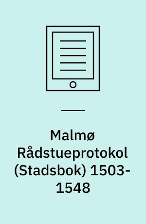 Malmø Rådstueprotokol (Stadsbok) 1503-1548