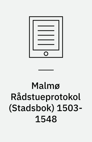 Malmø Rådstueprotokol (Stadsbok) 1503-1548