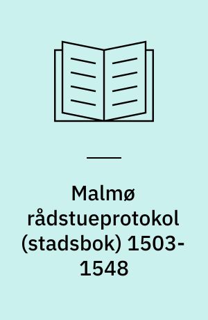 Malmø rådstueprotokol (stadsbok) 1503-1548