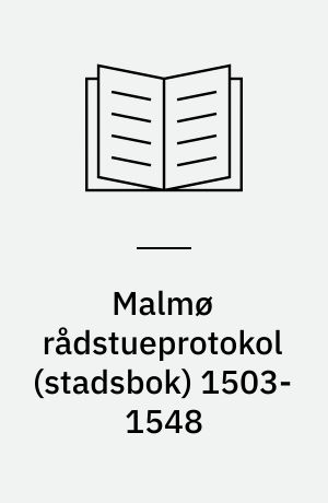 Malmø rådstueprotokol (stadsbok) 1503-1548