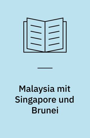 Malaysia mit Singapore und Brunei : Reiseführer mit Landeskunde