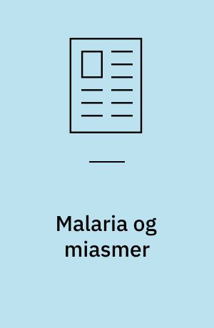 Malaria og miasmer : sygdom og sundhed i Dansk Vestindien, belyst gennem medicinalberetninger fra 1800-tallet