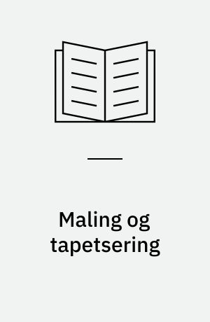 Maling og tapetsering
