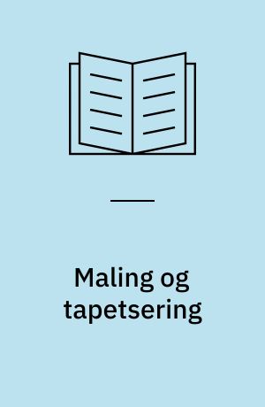 Maling og tapetsering