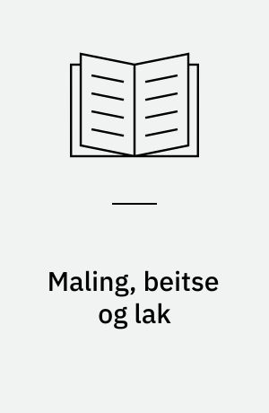 Maling, beitse og lak