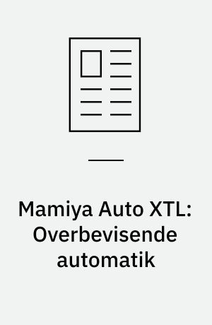 Mamiya Auto XTL: Overbevisende automatik