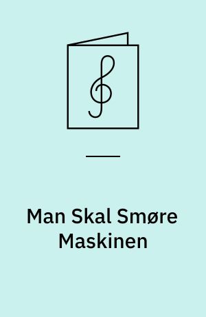 Man Skal Smøre Maskinen