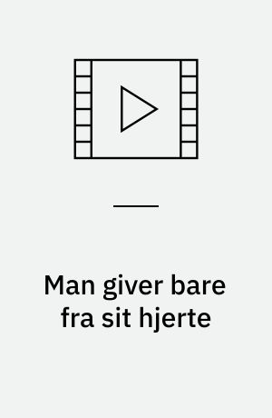 Man giver bare fra sit hjerte