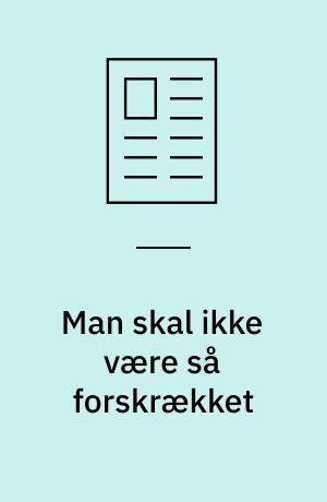 Man skal ikke være så forskrækket
