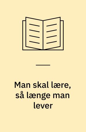 Man skal lære, så længe man lever