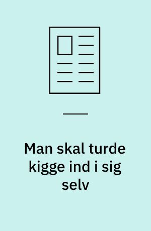 Man skal turde kigge ind i sig selv