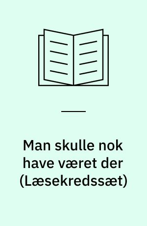 Man skulle nok have været der (Sæt)