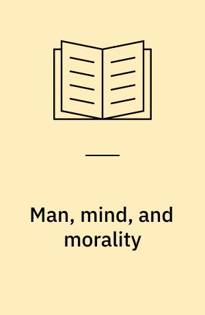 Man, mind, and morality : the ethics of behavior control