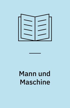 Mann und Maschine : eine genealogische Wissenssoziologie des Ingenieurs und der modernen Technikwissenschaften, 1850-1930