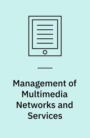 Management of Multimedia Networks and Services : 8th International Conference on Management of Multimedia Networks and Services, MMNS 2005, Barcelona, Spain, October 24-26, 2005, Proceedings