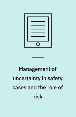 Management of uncertainty in safety cases and the role of risk : workshop proceedings, Stockholm, Sweden, 2-4 February 2004