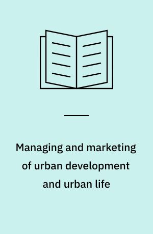 Managing and marketing of urban development and urban life : proceedings of the IGU-Commission on "Urban Development and Urban Life", Berlin, August 15th to 20th, 1994
