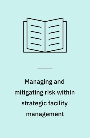 Managing and mitigating risk within strategic facility management