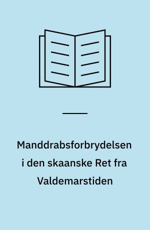 Manddrabsforbrydelsen i den skaanske Ret fra Valdemarstiden