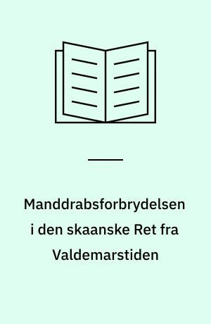Manddrabsforbrydelsen i den skaanske Ret fra Valdemarstiden