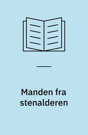 Manden fra stenalderen : novelle