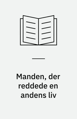 Manden, der reddede en andens liv : en bibelhistorie