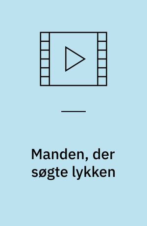 Manden, der søgte lykken