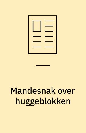 Mandesnak over huggeblokken