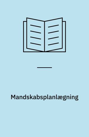 Mandskabsplanlægning : et case fra sundhedssektoren