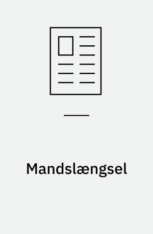 Mandslængsel : hankøn i moderne samfund