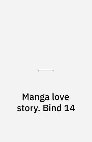 Manga love story : Yura, Makoto og kærligheden. Bind 14