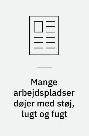 Mange arbejdspladser døjer med støj, lugt og fugt: Syg af klasseværelset: Her er brancherne med flest indeklimaproblemer: Sådan måles indeklimaet