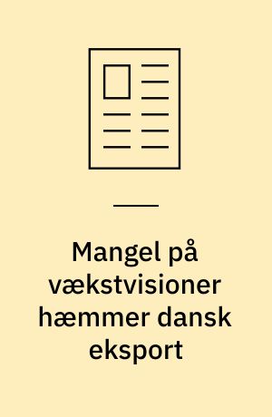 Mangel på vækstvisioner hæmmer dansk eksport: Tyskland er tungen på vægtskålen for dansk eksport: Messeuge med ømme fødder