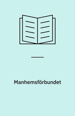 Manhemsförbundet : ett bidrag till göticismens och den yngra romantikens historia