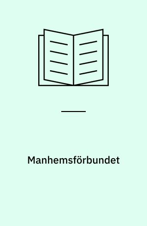 Manhemsförbundet : ett bidrag till göticismens och den yngra romantikens historia