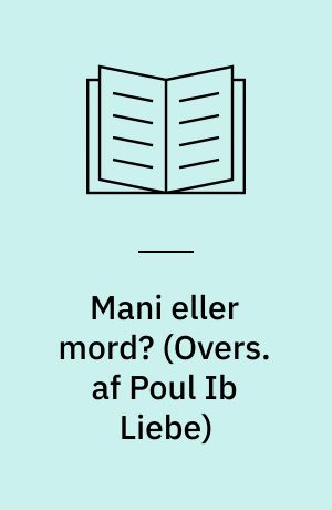 Mani eller mord? (Overs. af Poul Ib Liebe)