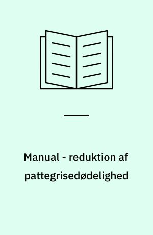 Manual - reduktion af pattegrisedødelighed