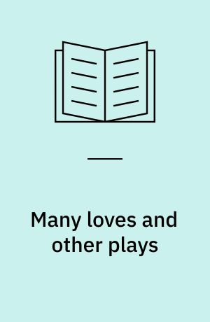 Many loves and other plays : the collected plays of William Carlos Williams