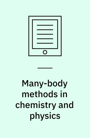Many-body methods in chemistry and physics : MBPT and coupled-cluster theory