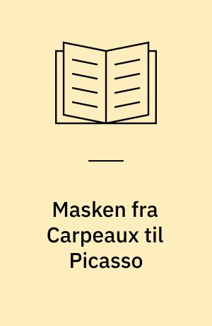 Masken fra Carpeaux til Picasso