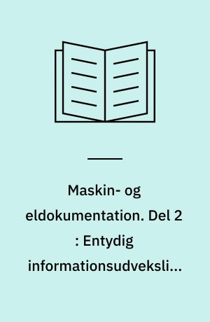 Maskin- og eldokumentation. Del 2 : Entydig informationsudveksling i forbindelse med teknisk dokumentation, styklister og brugsanvisninger