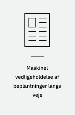 Maskinel vedligeholdelse af beplantninger langs veje