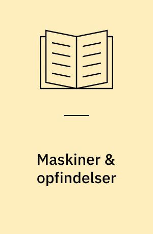 Maskiner & opfindelser