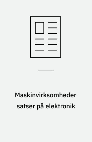 Maskinvirksomheder satser på elektronik