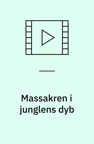 Massakren i junglens dyb