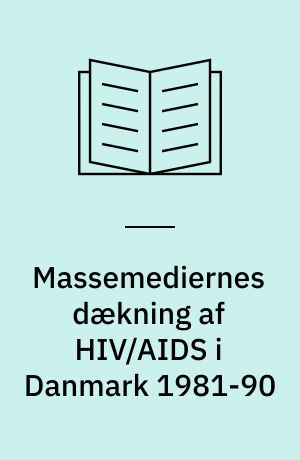 Massemediernes dækning af HIV/AIDS i Danmark 1981-90