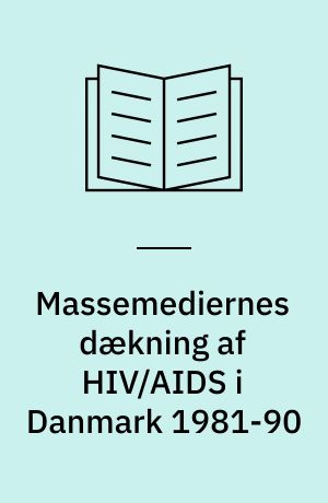 Massemediernes dækning af HIV/AIDS i Danmark 1981-90