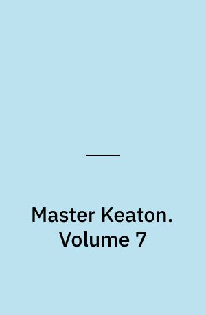 Master Keaton : the perfect edition. Volume 7