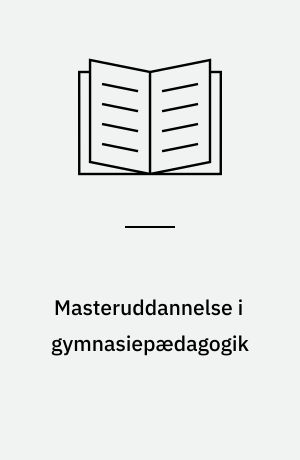 Masteruddannelse i gymnasiepædagogik : Holberg Programmet : refleksion, fordybelse, handling
