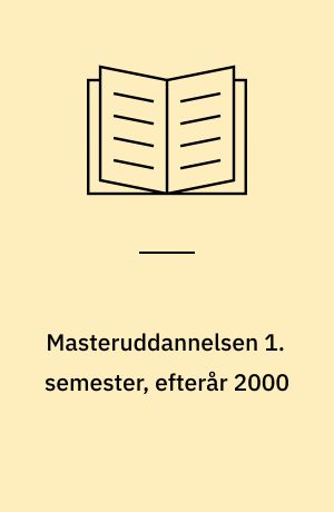 Masteruddannelsen 1. semester, efterår 2000